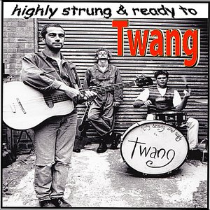 Highly Strung and Ready to Twang