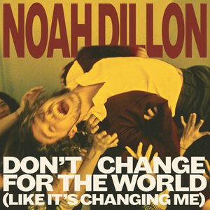 Don't Change For The World (Like It's Changing Me) - EP