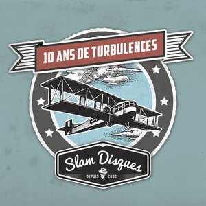 Dix ans de turbulences (Compilation Slam Disques depuis 2002)