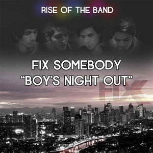 Fix Somebody (Boys Night Out)