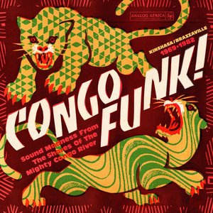 Congo Funk! - Sound Madness From The Shores Of The Mighty Congo River (Kinshasa/Brazzaville 1969-1982) (Analog Africa No.38)