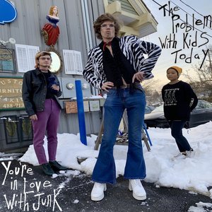 You're in Love With Junk