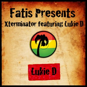 Fatis Presents Xterminator featuring Lukie D