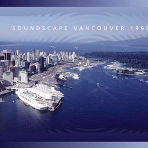 The Vancouver Soundscape, CD 2: 1996