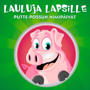 Lasten lauluja - Possun nimipäivät