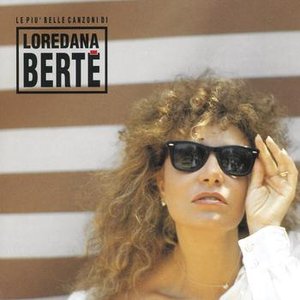 Le Più Belle Canzoni Di Loredana Bertè