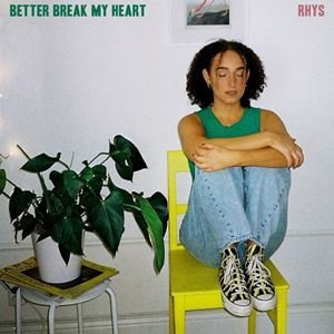Better Break My Heart - Single