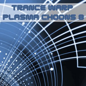 Trance Warp - Plasma Choons 8