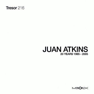 Image for 'Tresor 216: Juan Atkins 20 Years Metroplex (1985-2005) (disc 2)'