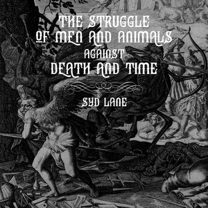 The Struggle of Men and Animals Against Death and Time