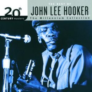 20th Century Masters: The Millennium Collection: Best Of John Lee Hooker