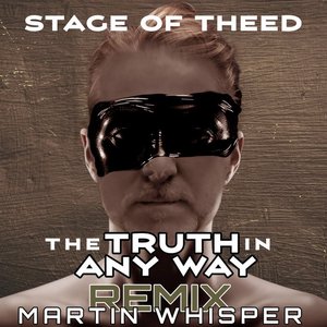 The Truth in Any Way (Martin Whisper Remix)