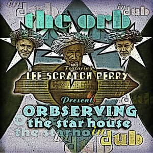 Orbserving The Star House In Dub (feat. Lee Scratch Perry)