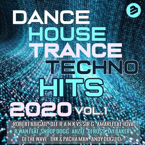 Dance House Trance Techno Hits 2020, Vol. 1
