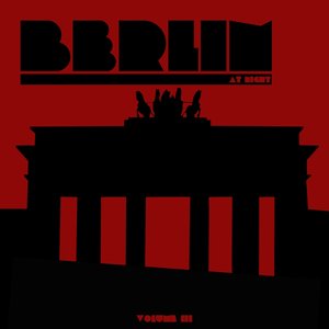 Berlin At Night, Vol. 3