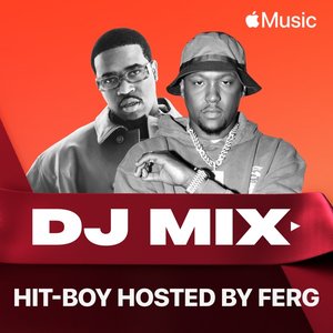 Hit-Boy Hosted by FERG (DJ Mix)