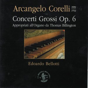 Arcangelo Corelli : Concerti grossi, Op. 6 (Appropriati all'organo da Thomas Billington)