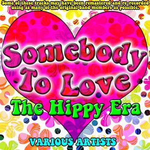 Somebody To Love - The Hippy Era