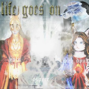 life goes on (feat. Zach Doubt, Rainboff & esperr) - Single