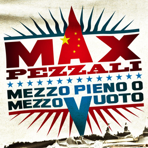 Max Pezzali - Mezzo Pieno O Mezzo Vuoto - Zortam Music