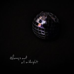 Always out at Midnight