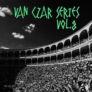 Van Czar Series, Vol. 8 (Compiled & Mixed by Van Czar)