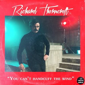 You Can't Handcuff The Wind