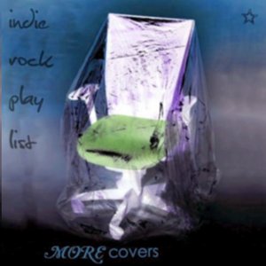 Indie/Rock Playlist: More Covers (2011)