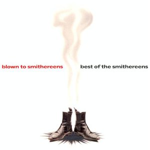 Blown to Smithereens: Best of the Smithereens