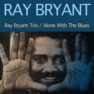 Ray Bryant Trio / Alone With the Blues