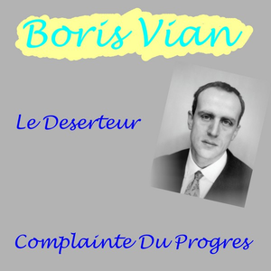 Boris Vian - Le Deserteur - Zortam Music