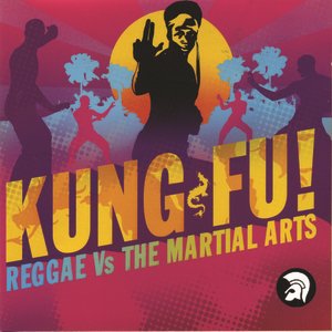 Kung Fu! Reggae Vs The Martial Arts