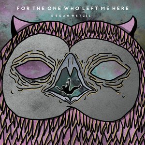 For the One Who Left Me Here