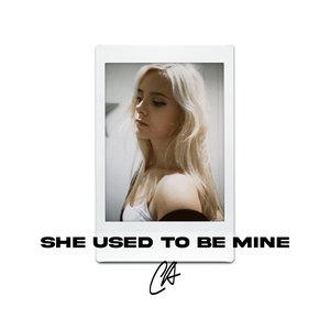 She Used To Be Mine - Single