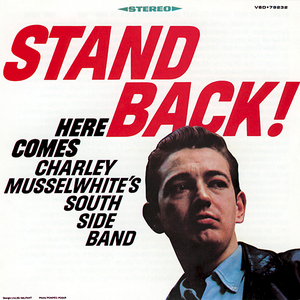 Stand Back! Here Comes Charley Musselwhite's Southside Band cover