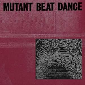 Mutant Beat Dance