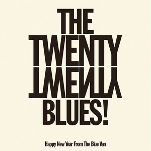 The Twenty Twenty Blues!