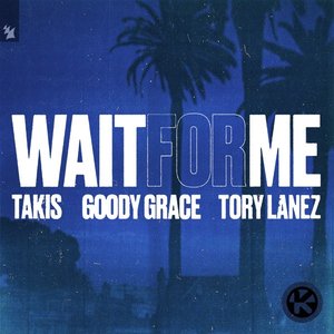 Wait for Me (feat. Goody Grace & Tory Lanez) - Single