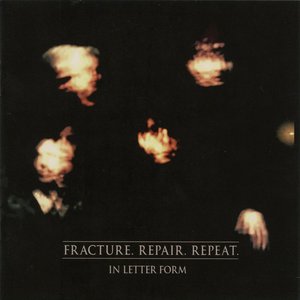 Fracture. Repair. Repeat