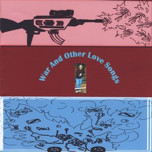 War And Other Love Songs