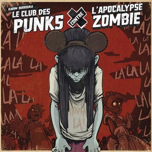 Le Club Des Punks Contre l'Apocalypse Zombie