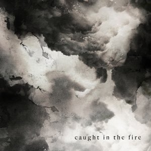 Caught in the Fire