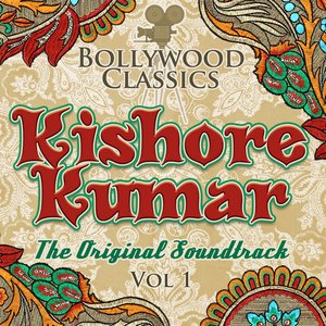 Bollywood Classics - Kishore Kumar, Vol. 1 (The Original Soundtrack)