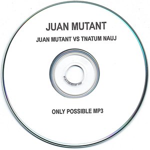 Juan Mutant vs Tnatum Nauj