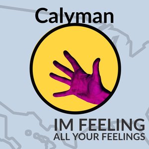 I'm Feeling All Your Feelings