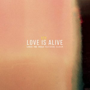 Love Is Alive (feat. Elohim) - Single