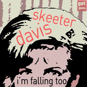 I'm Falling Too - The Songs of the Great Skeeter Davis