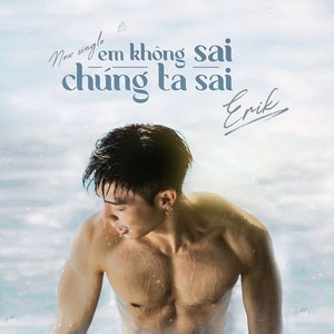 Em Không Sai, Chúng Ta Sai - Single