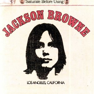 Jackson Browne / Saturate Before Using