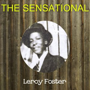 The Sensational Leroy Foster